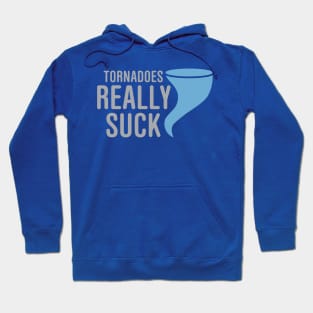 Tornadoes Really Suck Hoodie